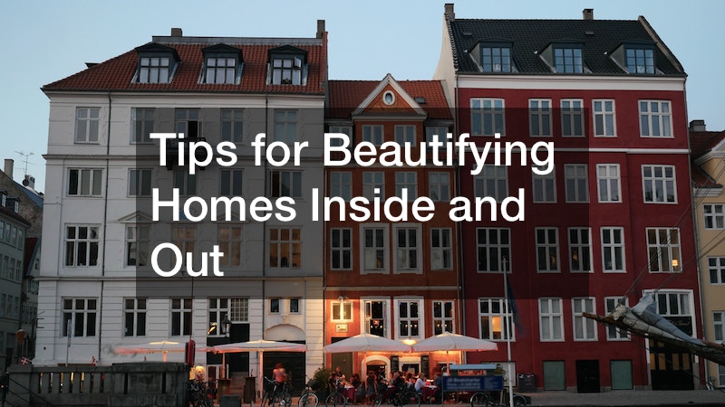 Tips for Beautifying Homes Inside and Out