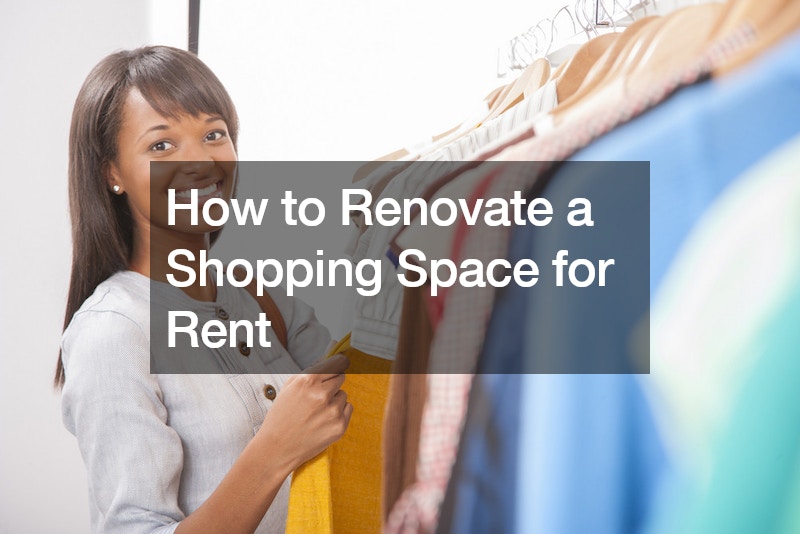 How to Renovate a Shopping Space for Rent