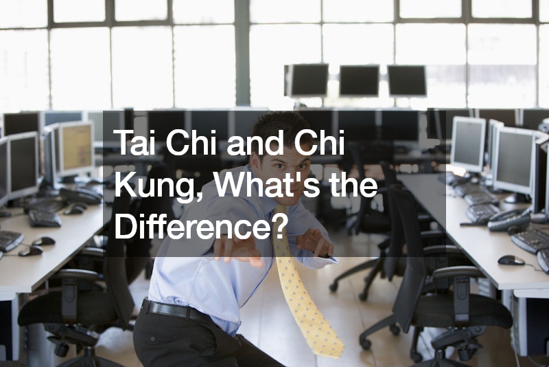 Tai Chi and Chi Kung, Whats the Difference?