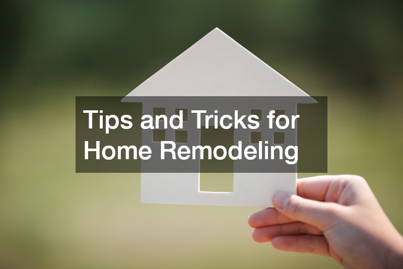 Tips and Tricks for Home Remodeling